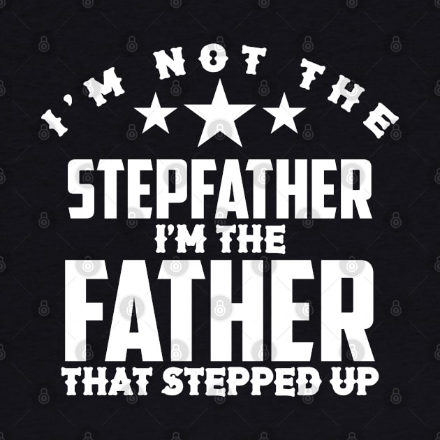 I‘m not the Stepfather I‘m the Father by Ebazar.shop